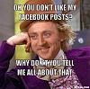 The COMMENT with the most number of likes wins 100 TOKENS...-resized_creepy-willy-wonka-meme-generator-oh-you-don-t-like-my-facebook-posts-why-don-t-you-tell.jpg